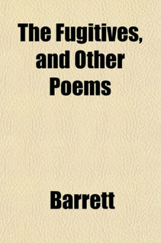 Cover of The Fugitives, and Other Poems
