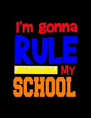 Book cover for I'm Gonna Rule My School