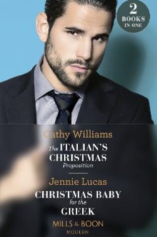 Cover of The Italian's Christmas Proposition / Christmas Baby For The Greek