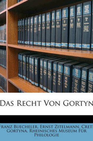 Cover of Das Recht Von Gortyn, Vierzigster Band