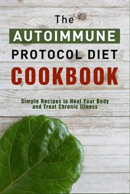 Book cover for The Autoimmune Protocol Diet Cookbook