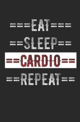 Cover of Exercise Journal - Eat Sleep Cardio Repeat