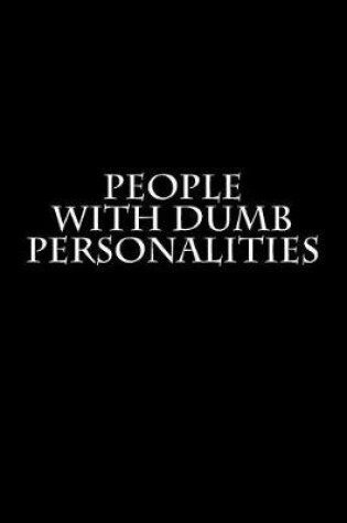 Cover of People with Dumb Personalities