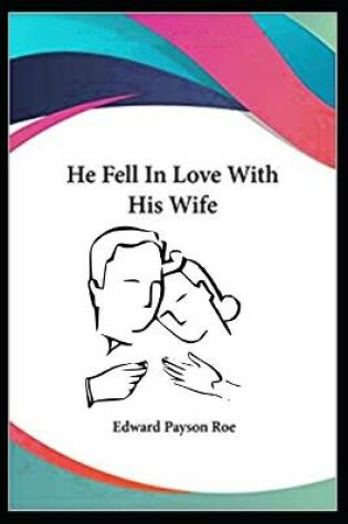 Cover of He Fell in Love with his Wife Annotated