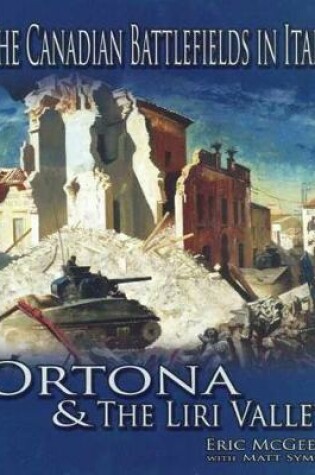Cover of The Canadian Battlefields in Italy: Ortona and the Liri Valley