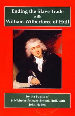 Book cover for Ending the Slave Trade with William Wilberforce