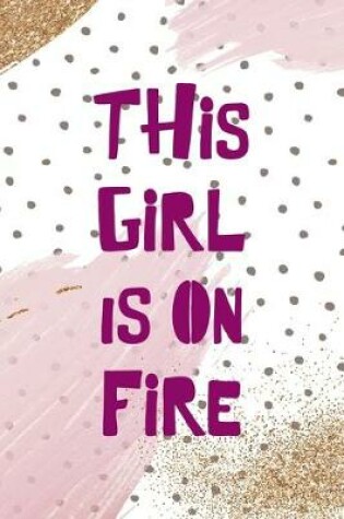 Cover of This Girl Is On Fire.