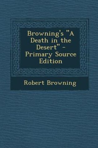 Cover of Browning's a Death in the Desert - Primary Source Edition