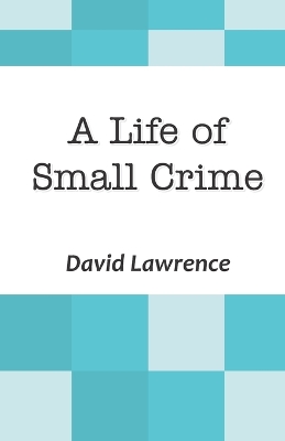 Book cover for A Life of Small Crime