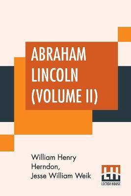 Book cover for Abraham Lincoln (Volume II)