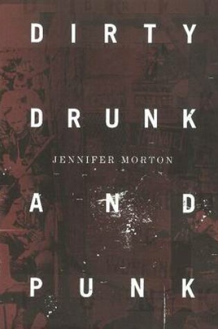 Cover of Dirty, Drunk & Punk