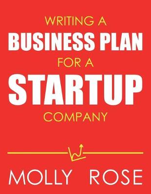 Book cover for Writing A Business Plan For A Startup Company