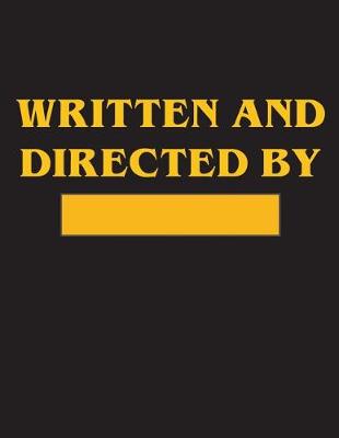 Book cover for Written and Directed by Notebook