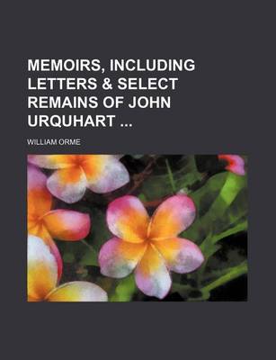 Book cover for Memoirs, Including Letters & Select Remains of John Urquhart (Volume 1)