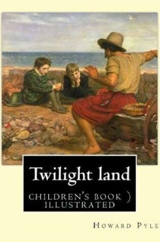 Cover of Twilight land By