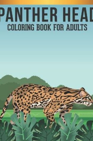 Cover of Panther Head Coloring Book For Adults