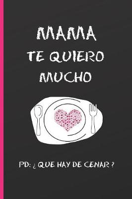 Book cover for Mama, Te Quiero Mucho. Pd