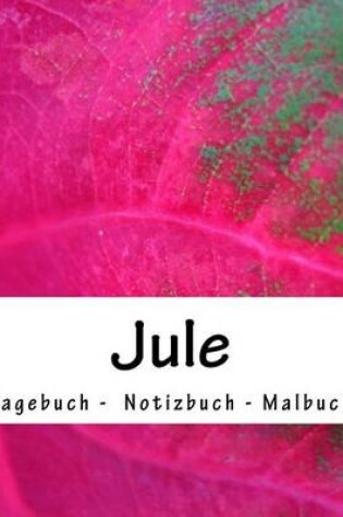 Cover of Jule - Tagebuch - Notizbuch - Malbuch