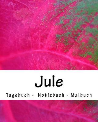 Book cover for Jule - Tagebuch - Notizbuch - Malbuch