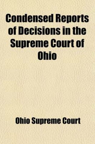 Cover of Condensed Reports of Decisions in the Supreme Court of Ohio (Volume 5)