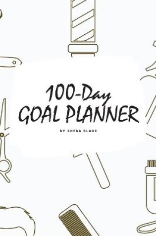 Cover of 100-Day Goal Planner for Men (6x9 Softcover Log Book / Tracker / Planner)