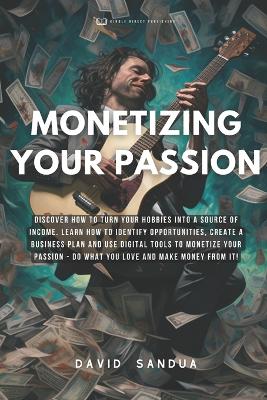 Book cover for Monetizing Your Passion