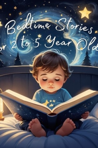 Cover of Bedtime Stories for 2 to 5 Year Olds