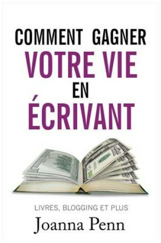 Cover of Comment Gagner Votre Vie En Ecrivant