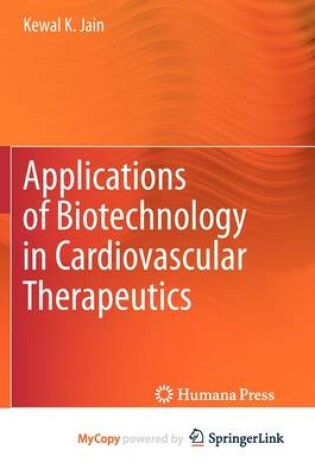 Cover of Applications of Biotechnology in Cardiovascular Therapeutics