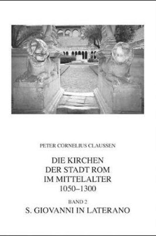 Cover of Die Kirchen Der Stadt ROM Im Mittelalter 1050-1300. Bd. 2