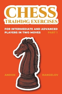 Cover of Chess Training Exercises for Intermediate and Advanced Players in two Moves, Part 1