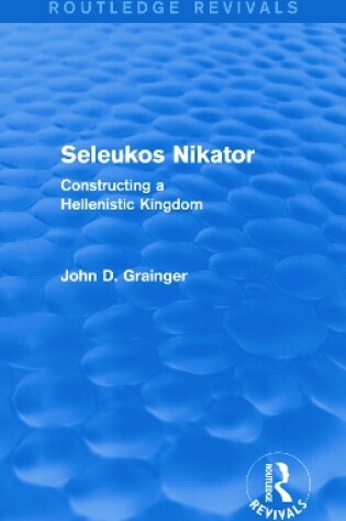 Cover of Seleukos Nikator (Routledge Revivals)