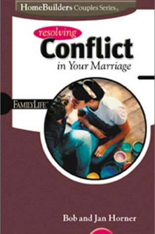 Cover of Resolving Conflict in Your Marriage