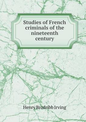 Book cover for Studies of French criminals of the nineteenth century