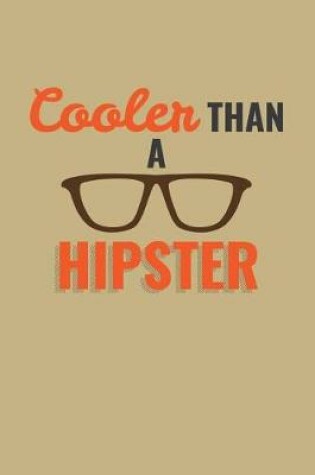 Cover of Cooler Than a Hipster