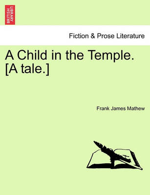 Book cover for A Child in the Temple. [A Tale.]