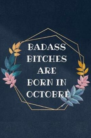 Cover of Badass Bitches Are Born In Octobre