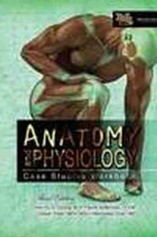 Cover of Anatomy and Physiology: Case Studies Workbook - eBook