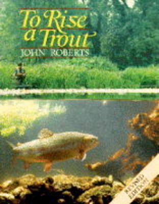 Book cover for To Rise a Trout - Revised Edition