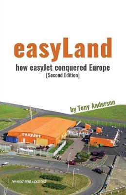 Book cover for easyLand - How easyJet Conquered Europe (Second Edition)