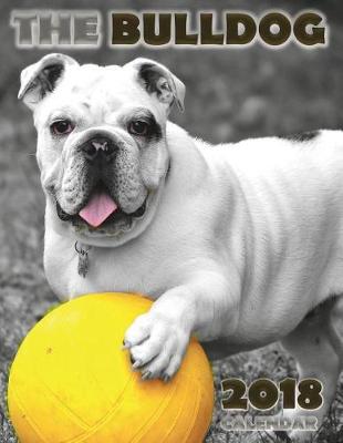 Book cover for The Bulldog 2018 Calendar