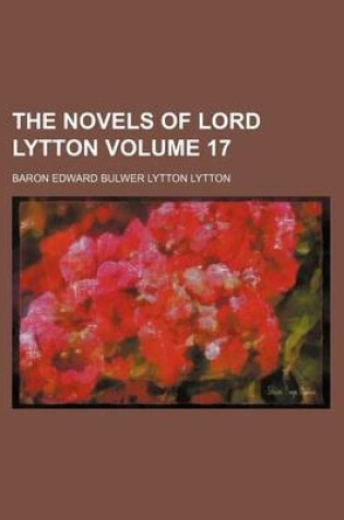 Cover of The Novels of Lord Lytton Volume 17