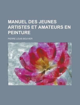 Book cover for Manuel Des Jeunes Artistes Et Amateurs En Peinture