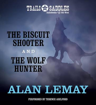 Book cover for The Biscuit Shooter and the Wolf Hunter