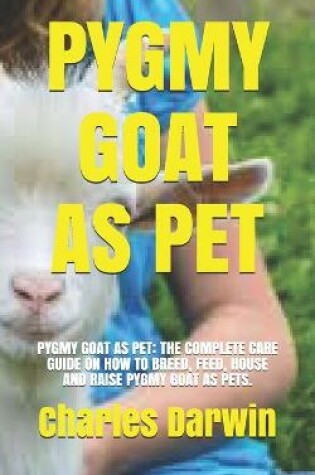 Cover of Pygmy Goat as Pet