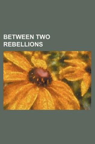 Cover of Between Two Rebellions