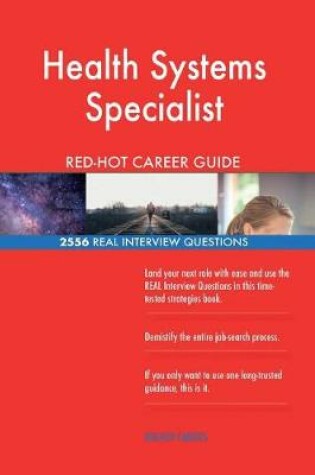 Cover of Health Systems Specialist Red-Hot Career Guide; 2556 Real Interview Questions