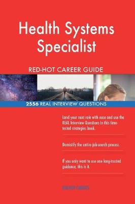 Book cover for Health Systems Specialist Red-Hot Career Guide; 2556 Real Interview Questions