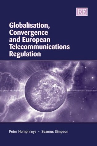 Cover of Globalisation, Convergence and European Telecommunications Regulation