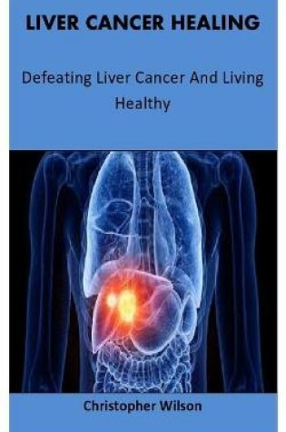Cover of Liver Cancer Healing